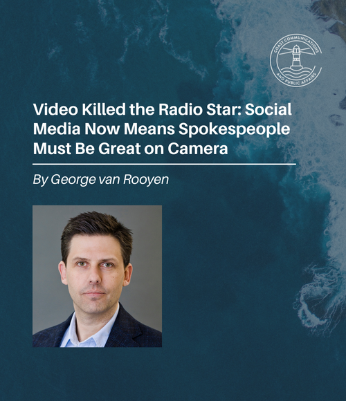 Video Killed the Radio Star: Social Media Now Means Spokespeople Must Be Great on Camera